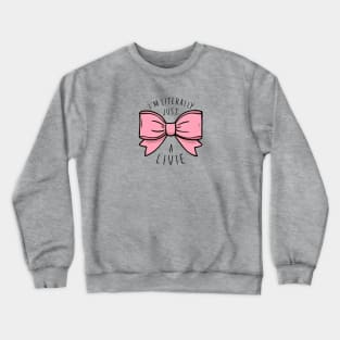 literally just a livie Crewneck Sweatshirt